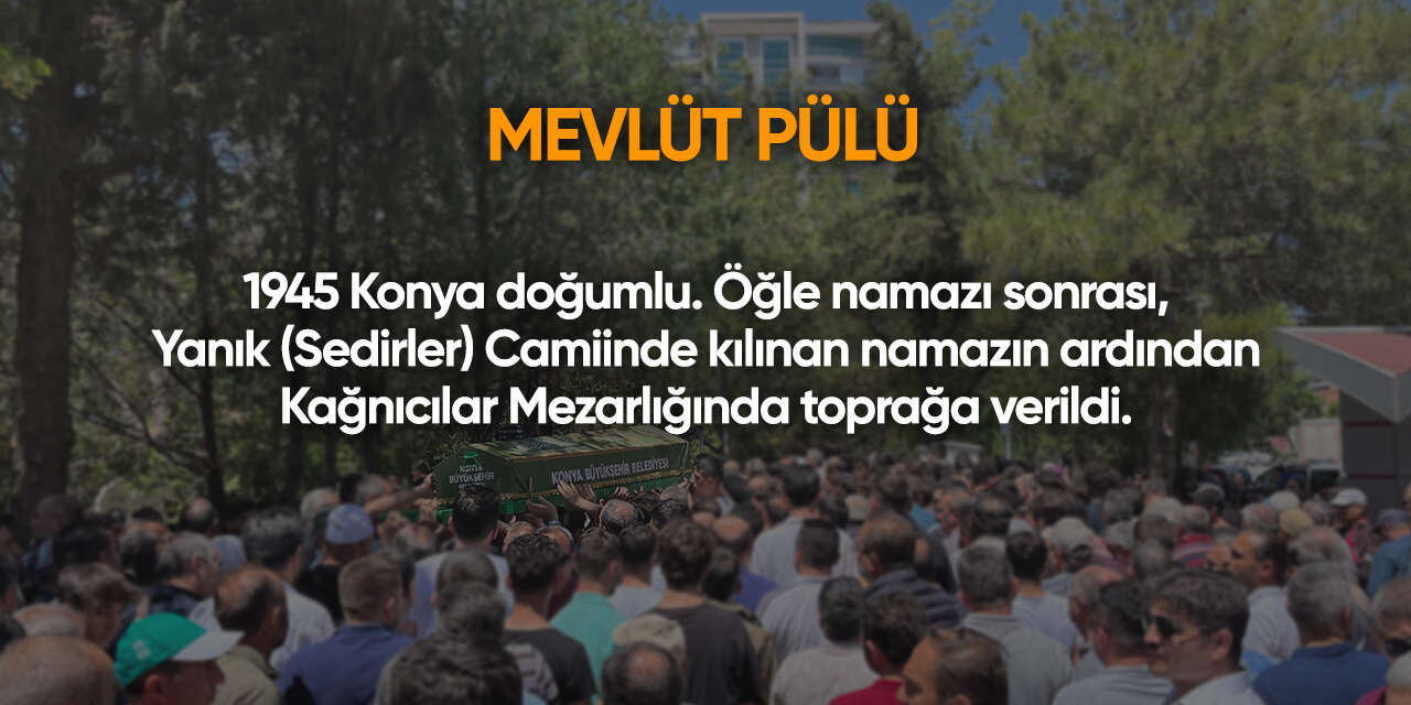 Konya'da bugün vefat edenler | 11 Nisan 2026 11